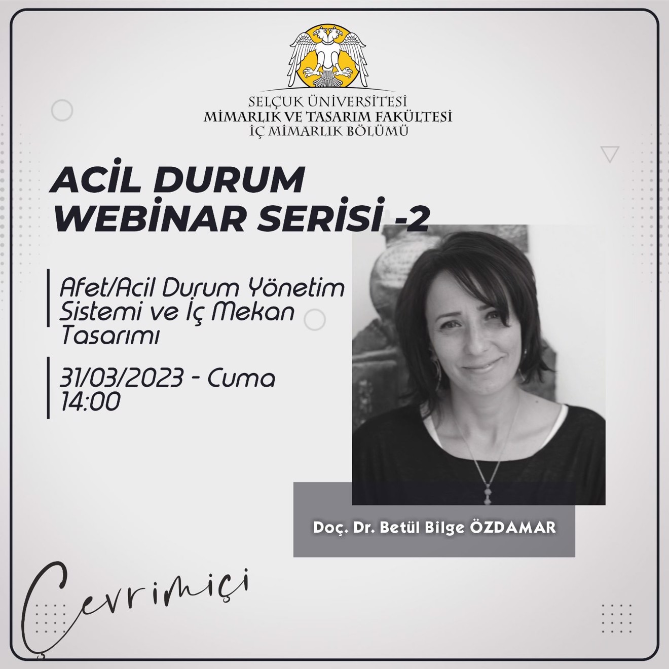 Acil Durum Webinar Serisi-2 / Afet/Acil Durum Yönetim Sistemi ve İç Mekan Tasarımı